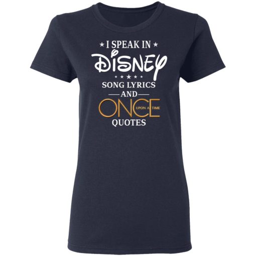 I Speak In Disney Song Lyrics and Once Upon a Time Quotes T-Shirts, Hoodies, Long Sleeve 14