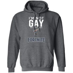 I'm Not Gay But $20 Is $20 Fortnite T-Shirts, Hoodies, Long Sleeve 47