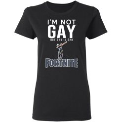 I'm Not Gay But $20 Is $20 Fortnite T-Shirts, Hoodies, Long Sleeve 33