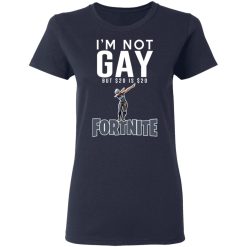 I'm Not Gay But $20 Is $20 Fortnite T-Shirts, Hoodies, Long Sleeve 37