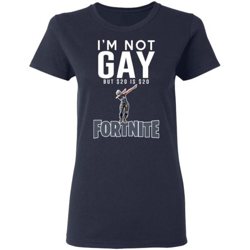 I'm Not Gay But $20 Is $20 Fortnite T-Shirts, Hoodies, Long Sleeve 13