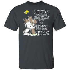 Snoopy I'm Christian I'm Not Perfect I Make Mistakes I Mess Up But God’s Grace Is Bigger Than My Sins T-Shirts, Hoodies, Long Sleeve 28