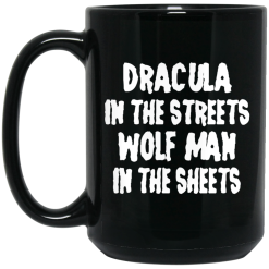 Dracula In The Streets Wolfman In The Sheets Mug 6