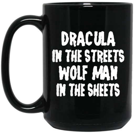 Dracula In The Streets Wolfman In The Sheets Mug 3