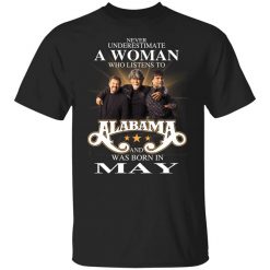 A Woman Who Listens To Alabama And Was Born In May T-Shirt