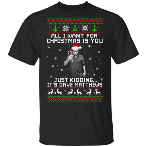 Dave Matthews All I Want For Christmas Is You T-Shirt