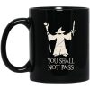 Gandalf You Shall Not Pass Mug