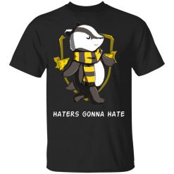 Harry Potter Helga Hufflepuff Haters Gonna Hate T-Shirt