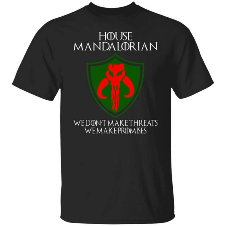 House Mandalorian We Don't Make Threats We Make Promises T-Shirts ...