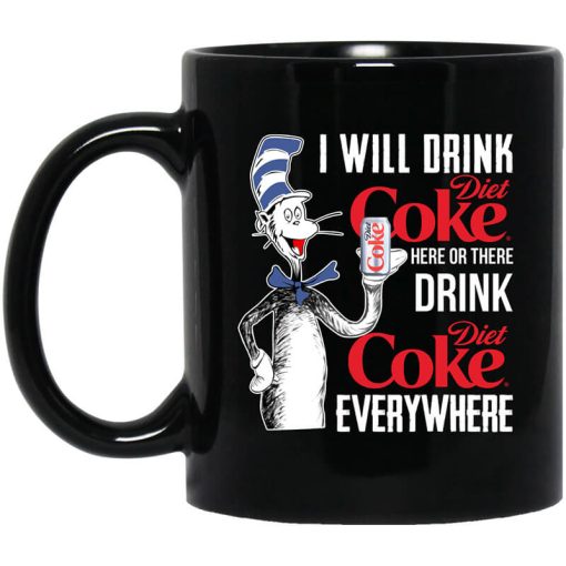 I Will Drink Diet Coke Here Or There And Everywhere Mug