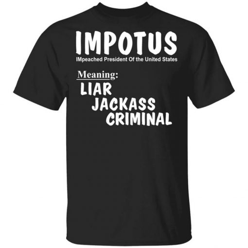 IMPOTUS Meaning Impeached President Trump Of the USA T-Shirt