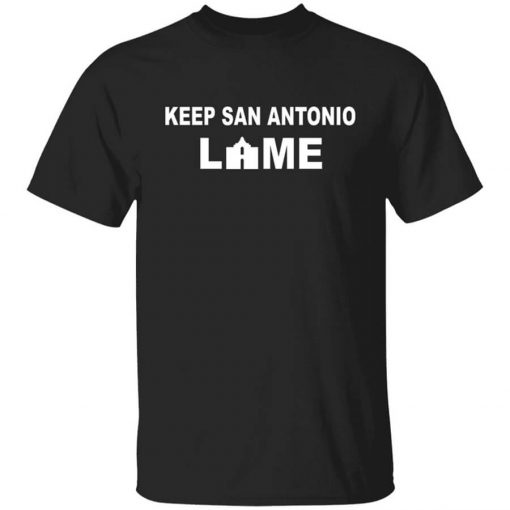 Keep San Antonio Lame T-Shirt