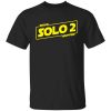 Make Solo 2 Happen T-Shirt