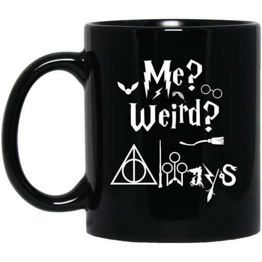 Me Weird Always - Harry Potter Mug