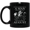 Never Underestimate A Man Who Listens To AC DC And Was Born In August Mug