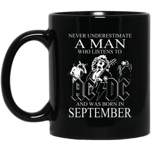 Never Underestimate A Man Who Listens To AC DC And Was Born In September Mug