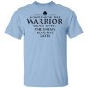 None Favor The Warrior Class Until The Enemy Is At The Gates T-Shirt