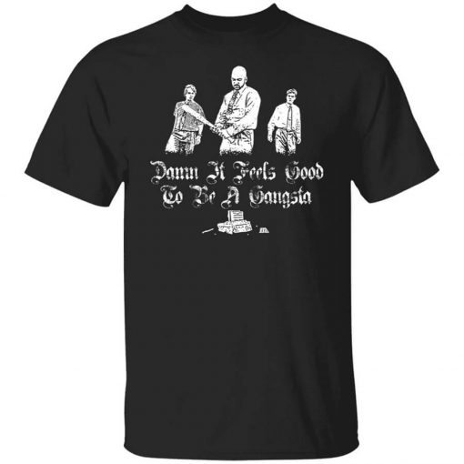 Office Space Damn It Feels Good to Be a Gangster T-Shirt