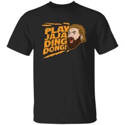 Play Jaja Ding Dong T-Shirt