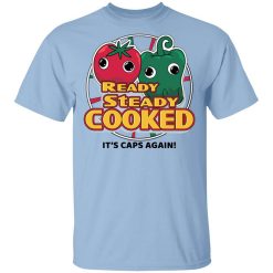 Ready Steady Cooked It's Caps Again T-Shirt