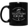 That's What I Do I Do Triathlon I Drink And I Know Things Mug