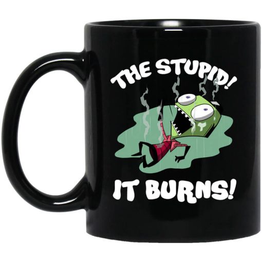 The Stupid It Burns Invader Zim Mug