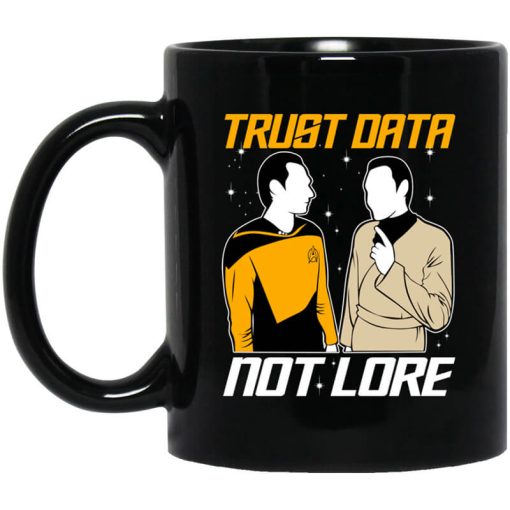 Trust Data Not Lore - Star Trek Mug