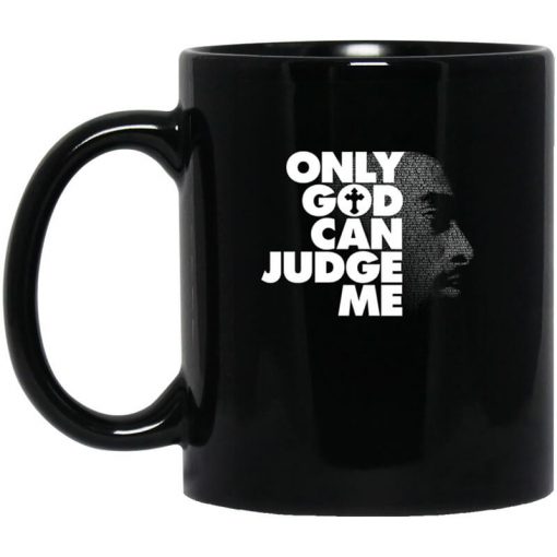 Tupac Only God Can Judge Me Mug