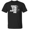 Tupac Only God Can Judge Me T-Shirt
