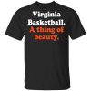 Virginia Basketball A thing Of Beauty T-Shirt