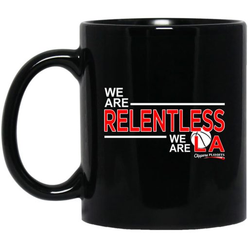 We Are Relentless We Are LA Los Angeles Clippers Mug