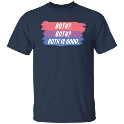 Both Both Both Is Good Bisexual Pride T-Shirts, Hoodies, Long Sleeve 29