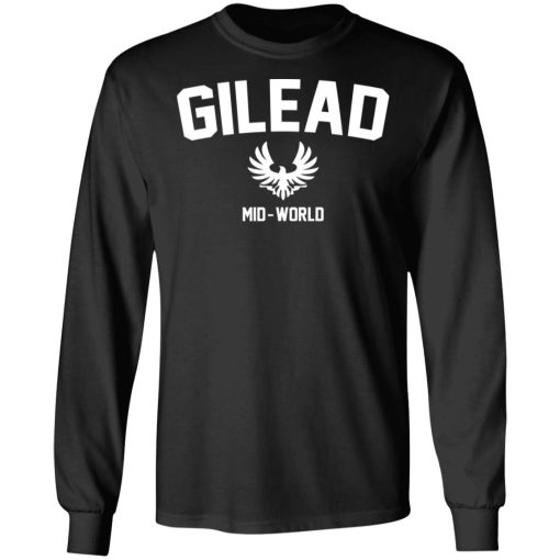 Gilead Mid-World T-Shirts, Hoodies, Long Sleeve 17