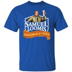 Dr Samuel Loomis Haddonfield Lager T-Shirts, Hoodies, Long Sleeve 31