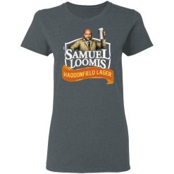 Dr Samuel Loomis Haddonfield Lager T-Shirts, Hoodies, Long Sleeve 35