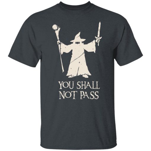 Gandalf You Shall Not Pass T-Shirts, Hoodies, Long Sleeve 4