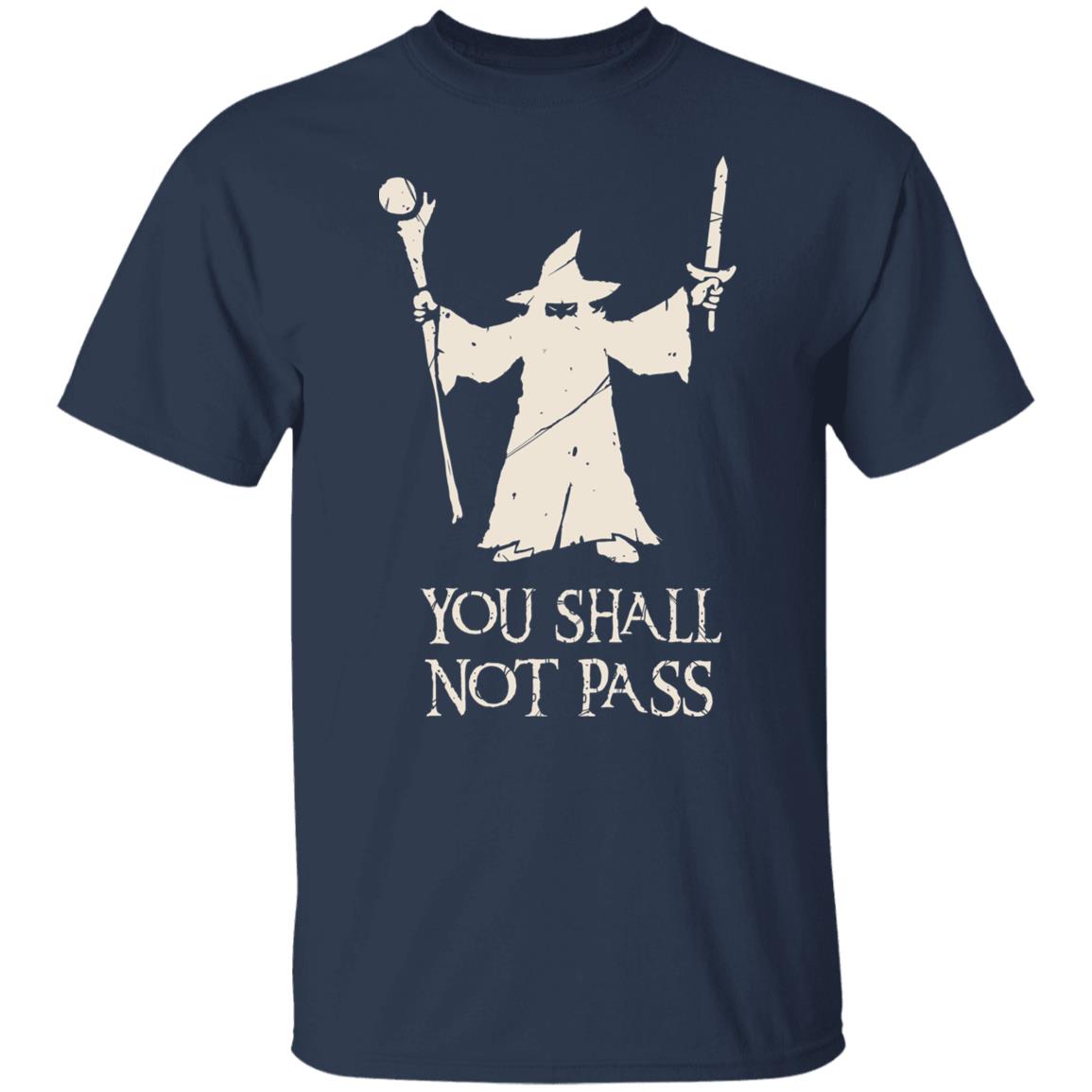 Unravel scrap seriously Gandalf You Shall Not Pass T-Shirts, Hoodies, Long Sleeve
