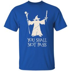 Gandalf You Shall Not Pass T-Shirts, Hoodies, Long Sleeve 32