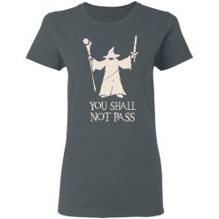 Gandalf You Shall Not Pass T-Shirts, Hoodies, Long Sleeve 36