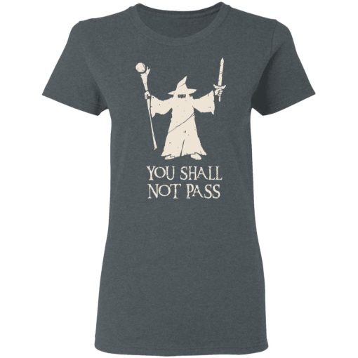 Gandalf You Shall Not Pass T-Shirts, Hoodies, Long Sleeve 12