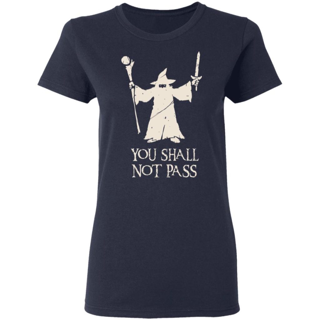 Gandalf You Shall Not Pass T-Shirts, Hoodies, Long Sleeve