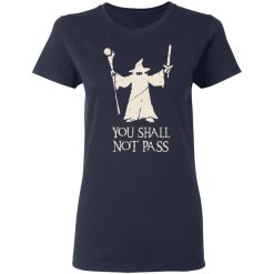 Gandalf You Shall Not Pass T-Shirts, Hoodies, Long Sleeve 38
