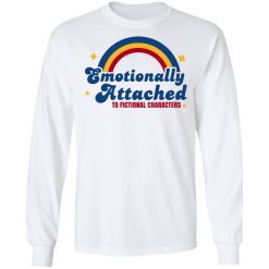 Emotionally Attached To Fictional Characters T-Shirts, Hoodies, Long Sleeve 41