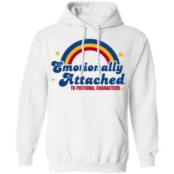 Emotionally Attached To Fictional Characters T-Shirts, Hoodies, Long Sleeve 47