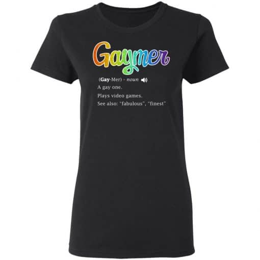 Gaymer Gaymer Noun A Gay One Plays Video Games T-Shirts, Hoodies, Long Sleeve 10