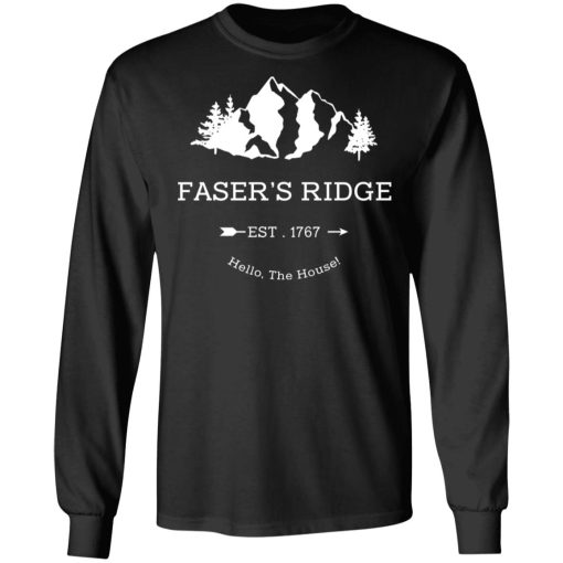 Faser's Ridge Est 1767 Hello The House T-Shirts, Hoodies, Long Sleeve 18