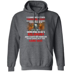 I Came Into This World Kicking And Screaming While Covered In Someone Else's Blood T-Shirts, Hoodies, Long Sleeve 47