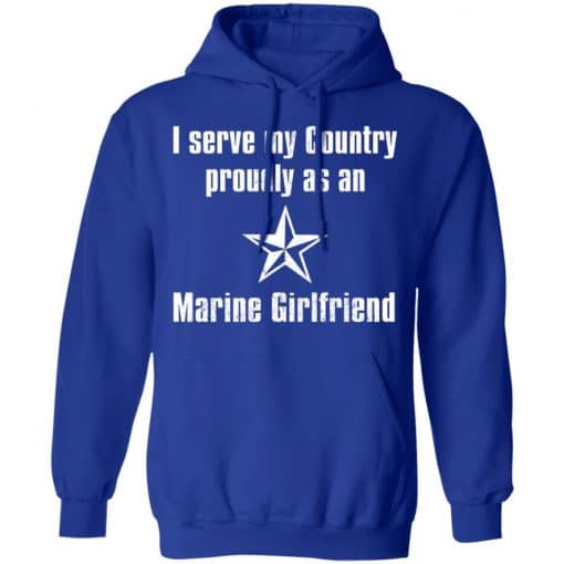 I Serve My Country Proudly As An Marine Girlfriend T-Shirts, Hoodies, Long Sleeve 25