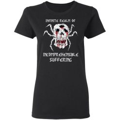 Infinite Realm Of Incomprehensible Suffering T-Shirts, Hoodies, Long Sleeve 33