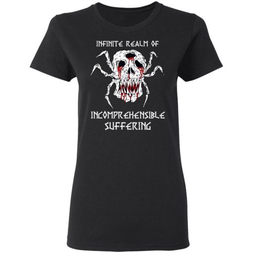 Infinite Realm Of Incomprehensible Suffering T-Shirts, Hoodies, Long Sleeve 9